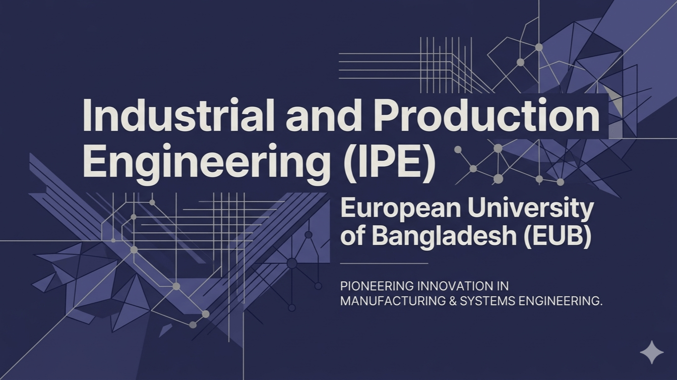Industrial and Production Engineering (IPE)